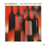 画像: RAY ANDERSON レイ・アンダーソン(tb) / オールド・ボトルズ・ニュー・ワイン [CD] (ENJA) 第2期