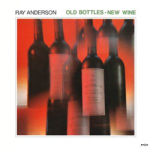 画像: RAY ANDERSON レイ・アンダーソン(tb) / オールド・ボトルズ・ニュー・ワイン [CD] (ENJA) 第2期