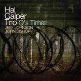 画像: ピアノ・トリオ HAL GALPER TRIO / O's Time [digipackCD] (ORIGIN) 