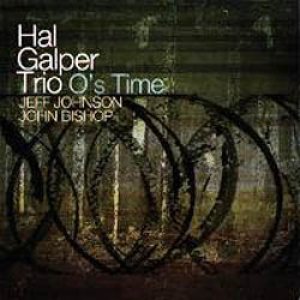 画像: ピアノ・トリオ HAL GALPER TRIO / O's Time [digipackCD] (ORIGIN) 