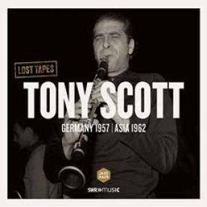 画像: 未発表　TONY SCOTT(cl) / Lost Tapes Germany 1957-Asia1962 [CD] (JAZZHAUS)