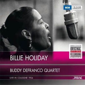 画像: BILLIE HOLIDAY - BUDDY DeFRANCO QUARTET / Live in Cologne 1954  [CD] (WDR JAZZLINE)