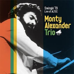 画像: MONTY ALEXANDER TRIO(モンティ・アレキサンダー) / Swingin`79 Live At Altec [CD] (MUZAK)