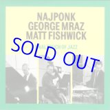 画像: ピアノ・トリオ NAJPONK, MRAZ, FISHWIC /  Final Touch of Jazz [CD] (ANIMAL MUSIC)