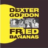 画像: 未発表ライブ DEXTER GORDON / Fried Bananas  [CD] (GEARBOX RECORDS)