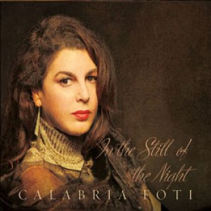 画像: CALABRIA FOTI(カラブリア・フォーティ)(vo) / In the Still of the Night (夜の静けさに)  [digipackCD] (MOCO RECORDS)