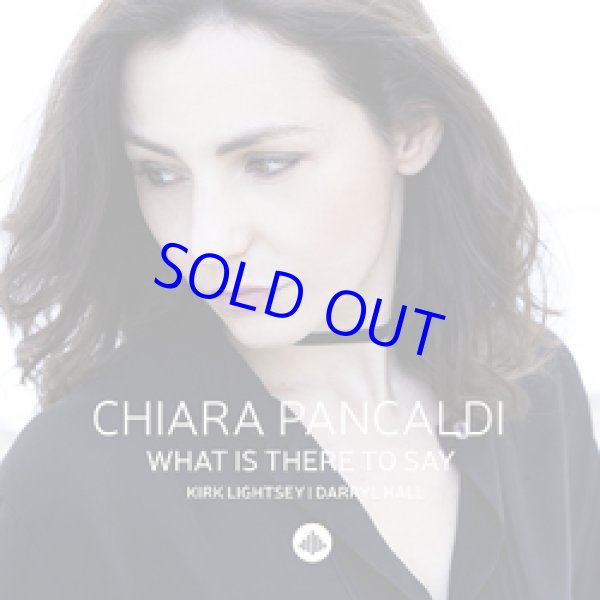 画像1: 再入荷 限定特価  CHIARA PANCALDI (キアラ・パンカル ディ) (vo) / What Is There To Say [CD]] (CHALLENGE)