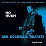 画像: ボブ・ロックウェル・カルテット / ノー・ラッシュ [CD] (THINK!RECORDS/ STEEPLE CHASE)
