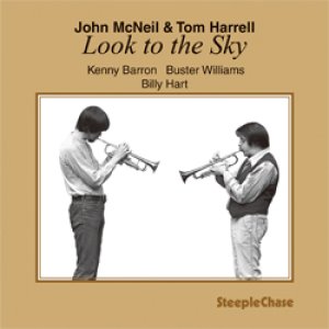 画像: ジョン・マクニール / トム・ハレル / ルック・トゥ・ザ・スカイ  [CD] (THINK!RECORDS/ STEEPLE CHASE)