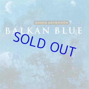画像: 予約 再入荷  DUSKO GOYKOVIC ダスコ・ゴイコヴィッチ / バルカン・ブルー  [2CD] (ENJA) 