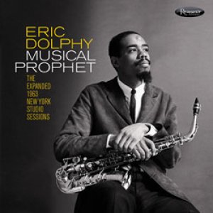 画像: ERIC DOLPHY / Musical Prophet: The Expanded 1963 New York Studio Sessions  [digipack3CD]   (RESONANCE)