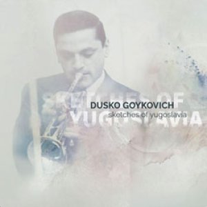 画像: 世界初CD化！DUSKO GOYKOVICH　ダスコ・ゴイコヴィッチ / スケッチ・オブ・ユーゴスラヴィア [CD]] (SOLID/ENJA)