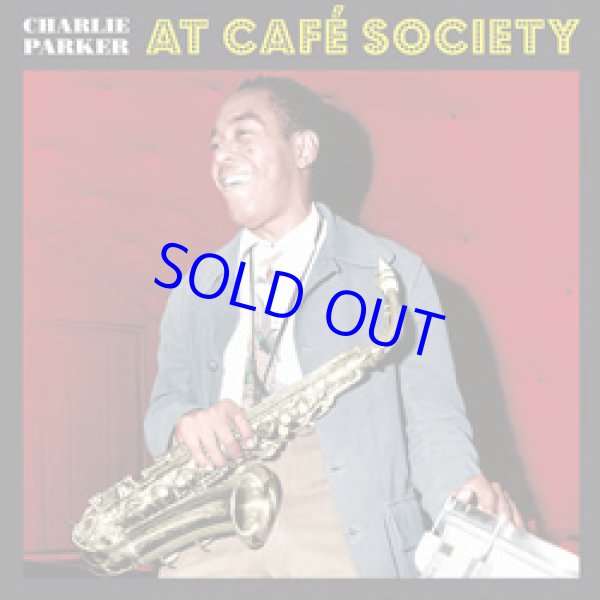 画像1: CHARLIE PARKER  / At Café Society [CD]] (BIRD'S NESST)