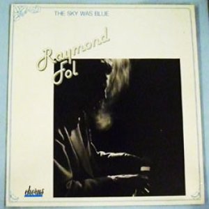 画像: ☆中古アナログちょっとRARE RAYMOND FOL(p) TRIO / The Sky Was Blue [LP]] (CHORUS)