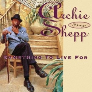 画像: ARCHIE SHEPP(アーチー・シェップ)(ts) / Something To Live For  [CD]]  (TIMELESS)
