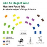 画像: アナログ  Massimo Faraò Trio with Accademia Arrigoni’s Strings Orchestra / Like An Elegant Wine          [180g重量盤LP]] (VENUS RECORDS) 