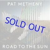 画像: PAT METHENY / Road To The Sun [digipackCD]]  (MODERN RECORDINGS)