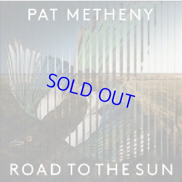 画像1: PAT METHENY / Road To The Sun [digipackCD]]  (MODERN RECORDINGS)