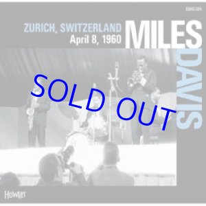 画像: 超貴重録音 MILES DAVIS / ZURICH, SWITZERLAND April 8, 1960 [digipackCD]]  (Eternal Grooves/Howlin')