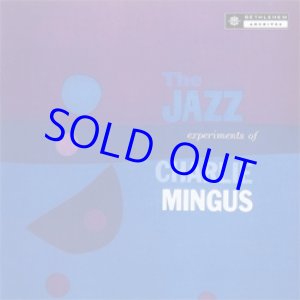 画像: アナログ CHARLES MINGUS / The Jazz Experiments of Charles Mingus [LP]]  (BMG/ADA)