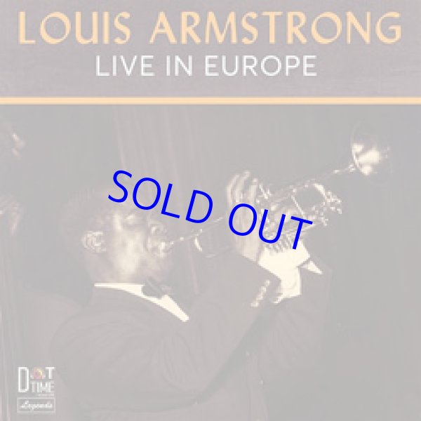 画像1: LOUIS ARMSTRONG / Live In Europe  [digipackCD]] (DOT TIME RECORDS)