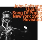 画像: JOHN COLTRANE / Song Of Praise Live New York 1965 Revisited [digipackCD]]  (EZZ-THETICS)