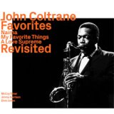 画像: JOHN COLTRANE / Favorits Live (Naima, My Favorite Things 1963, & A Love Supreme 1965) Revisited[digipackCD]]  (EZZ-THETICS)
