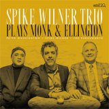 画像: SPIKE WILNER TRIO / Plays Monk & Ellington  [digippackCD]] (CELLER LIVE RECORDS)