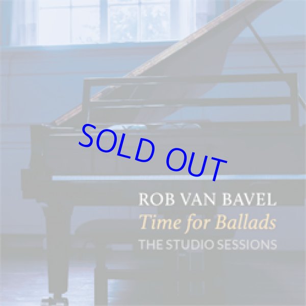 画像1: ピアノ・トリオ ROB VAN BAVEL / Time for Ballads -  THE STUDIO SESSIONS [digipackCD]] (DOX RECORDS)