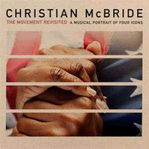 画像: アナログ CHRISTIAN MCBRIDE / The Movement Revisited: A Musical Portrait Of Four Icons [2LP]] (MACK AVENUE)
