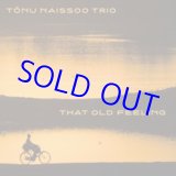 画像: TONU NAISSOO TRIO / That Old  Feeling  [digipackCD]]  (澤野工房/JAPAN)