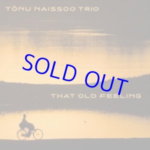 画像: TONU NAISSOO TRIO / That Old  Feeling  [digipackCD]]  (澤野工房/JAPAN)