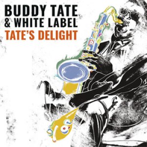 画像:  BUDDY TATE(ts) /  Tates Delight: Groovin At The Jass Festival [digipackCD]] (STORYVILLE)