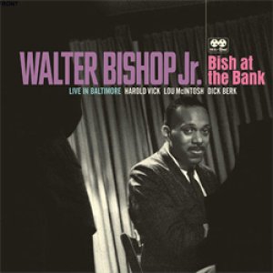 画像: アナログ RECORD STORE DAY2023  WALTER BISHOP JR. / Bish at the Bank: Live in Baltimore [180g重量盤2LP]](REEL TO REAL)