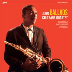 画像: アナログ JOHN COLTRANE /  Ballads + 2 Bonus Tracks [LP]] (JAZZ WAX)