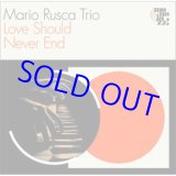 画像: ピアノ・トリオ MARIO RUSCA TRIO / Love Should Never End [digipackCD]] (MONO JAZZ)