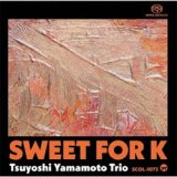 画像: 山本剛 / Sweet for K  [SACD]] (SOMETHIN'COOL)