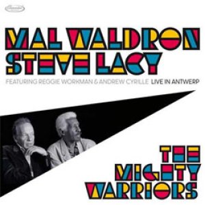 画像: MAL WALDRON /STEVE LACY / The Mighty Warriors - Live In Antwerp [digipack2CD]] (ELEMENTAL MUSIC)