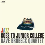 画像: アナログ DAVE BRUBECK QUARTET / Jazz Goes To Junior College  [180g重量盤LP]] (JAZZ WAX)