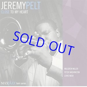画像: JEREMY PELT(tp) / Close To My Heart   [digipackCD]] (MAX JAZZ)