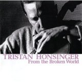 画像: TRISTAN HONSINGER トリスタン・ホンジンガー / FROM THE BROKEN WORLD [CD]] (C.A.E. RECORD)
