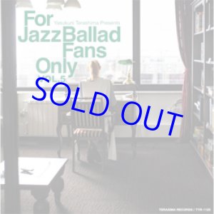 画像: 寺島レコード /VARIOUS ARTISTS / For Jazz Ballad Fans Only Vol.5 [紙ジャケCD]] 