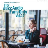 画像: 寺島レコード /VARIOUS ARTISTS / For Jazz Audio Fans Only  17 [紙ジャケCD]] 