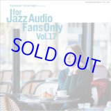 画像: 寺島レコード /VARIOUS ARTISTS /  For Jazz Audio Fans Only Vol.17 [紙ジャケCD]] 