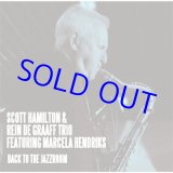 画像: 世界初CD化  SCOTT HAMILTON & REIN DE GRAAFF TRIO FEATURING MARCELA HENDRIKS / Back To The Jazz Room [CD]]( SOLID/TIMELESS)