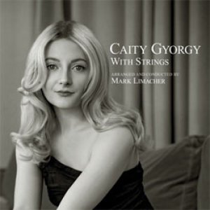 画像: CAITY GYORGY (ケイティ・ジョージ)(vo) / Caity Gyorgy with Strings [CD]] (SPOON)