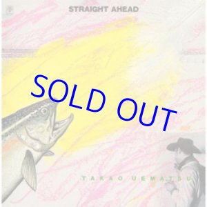 画像: TAKAO UEMATSU 植松孝夫 / ストレイト・アヘッド  [紙ジャケCD]] (ULTRA VYBE)