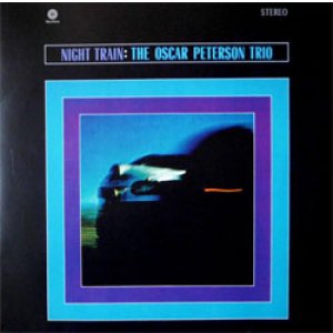 画像: アナログ  OSCAR PETERSON TRIO / Night Train+ 1 Bonus Track [180g重量盤LP]] (WAXTIME)