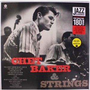 画像: アナログ  CHET BAKER / Chet Baker and Strings + 2 Bonus Tracks [180g重量盤LP]] (WAXTIME)