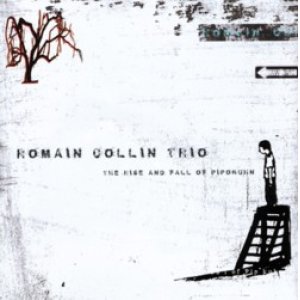 画像: ROMAIN COLLIN TRIO／The Rise And Fall Of Pipokuhn 